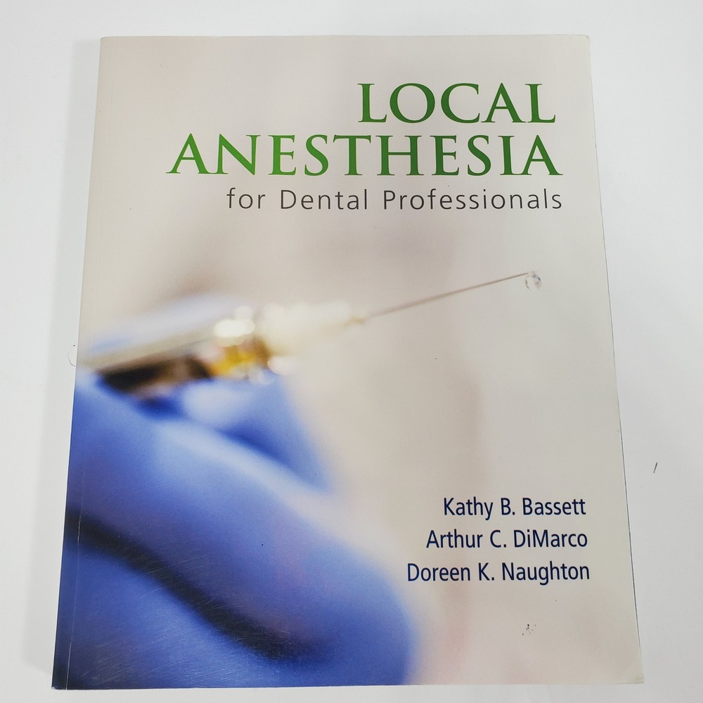 Local Anesthesia for Dental Professionals by Kathy Bassett & Arthur DiMarco Book